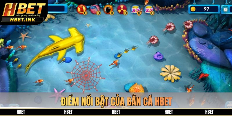 Điểm nổi bật của bắn cá HBET