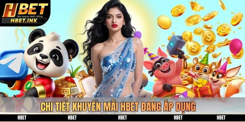 Chi tiết khuyến mãi HBET đang áp dụng