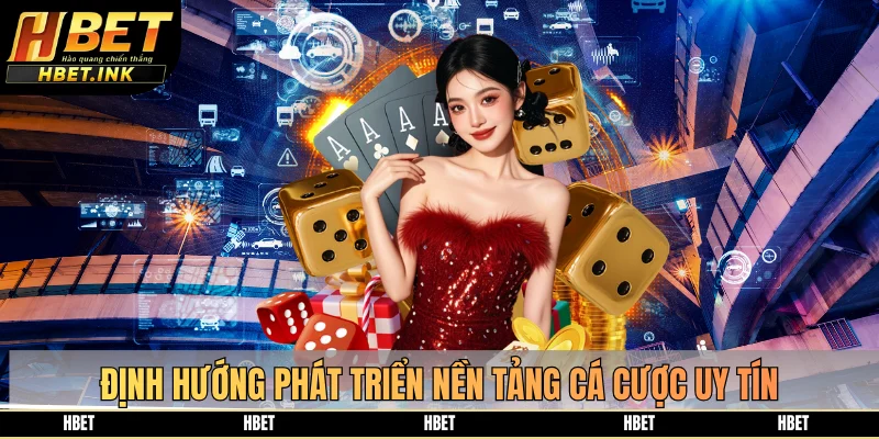 Định hướng phát triển nền tảng cá cược hàng đầu châu Á