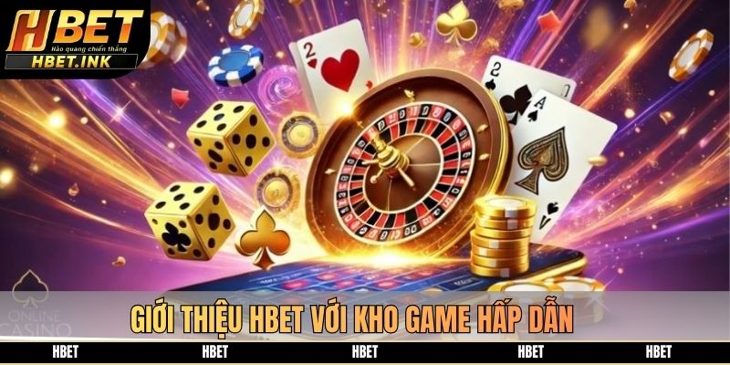 Giới thiệu HBET với kho game hấp dẫn
