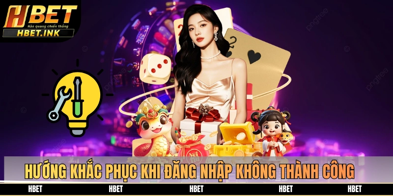 Hướng khắc phục khi đăng nhập không thành công