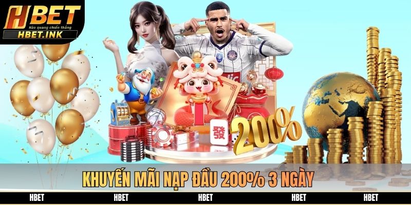 Khuyến mãi nạp đầu 200% 3 ngày